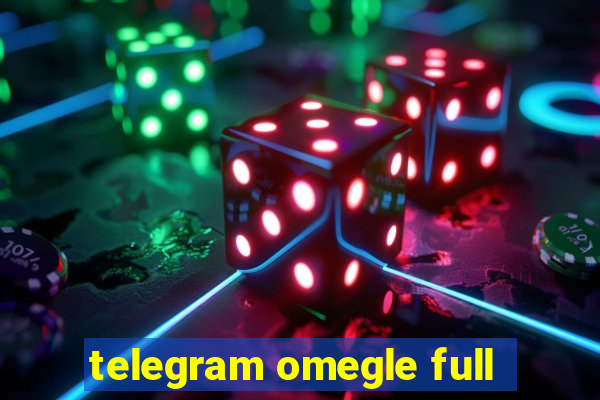 telegram omegle full